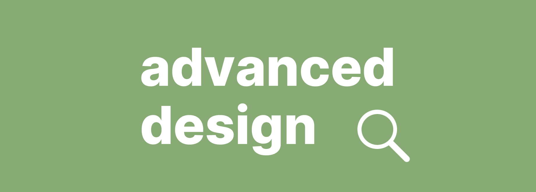 Advanced Designs